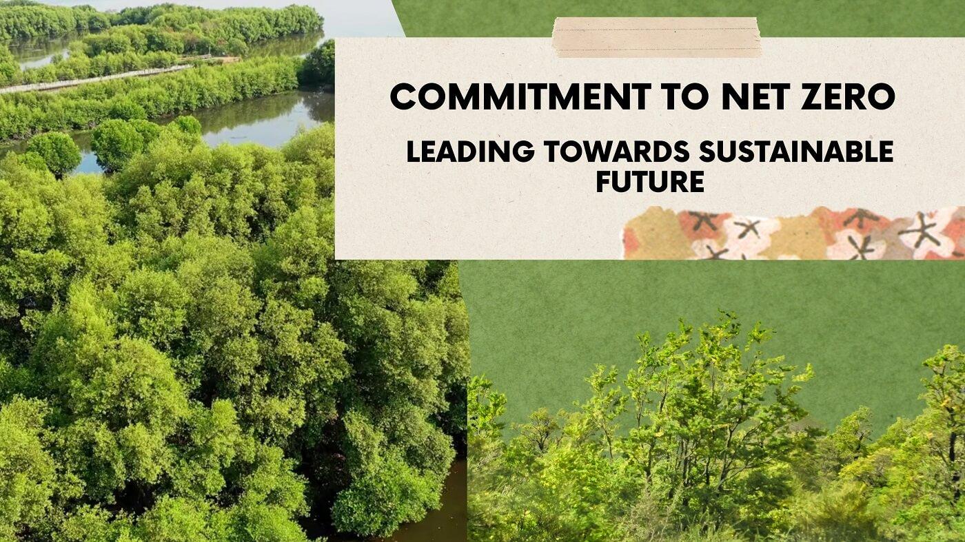 Commitment to Net Zero: Leading Towards a Sustainable Future