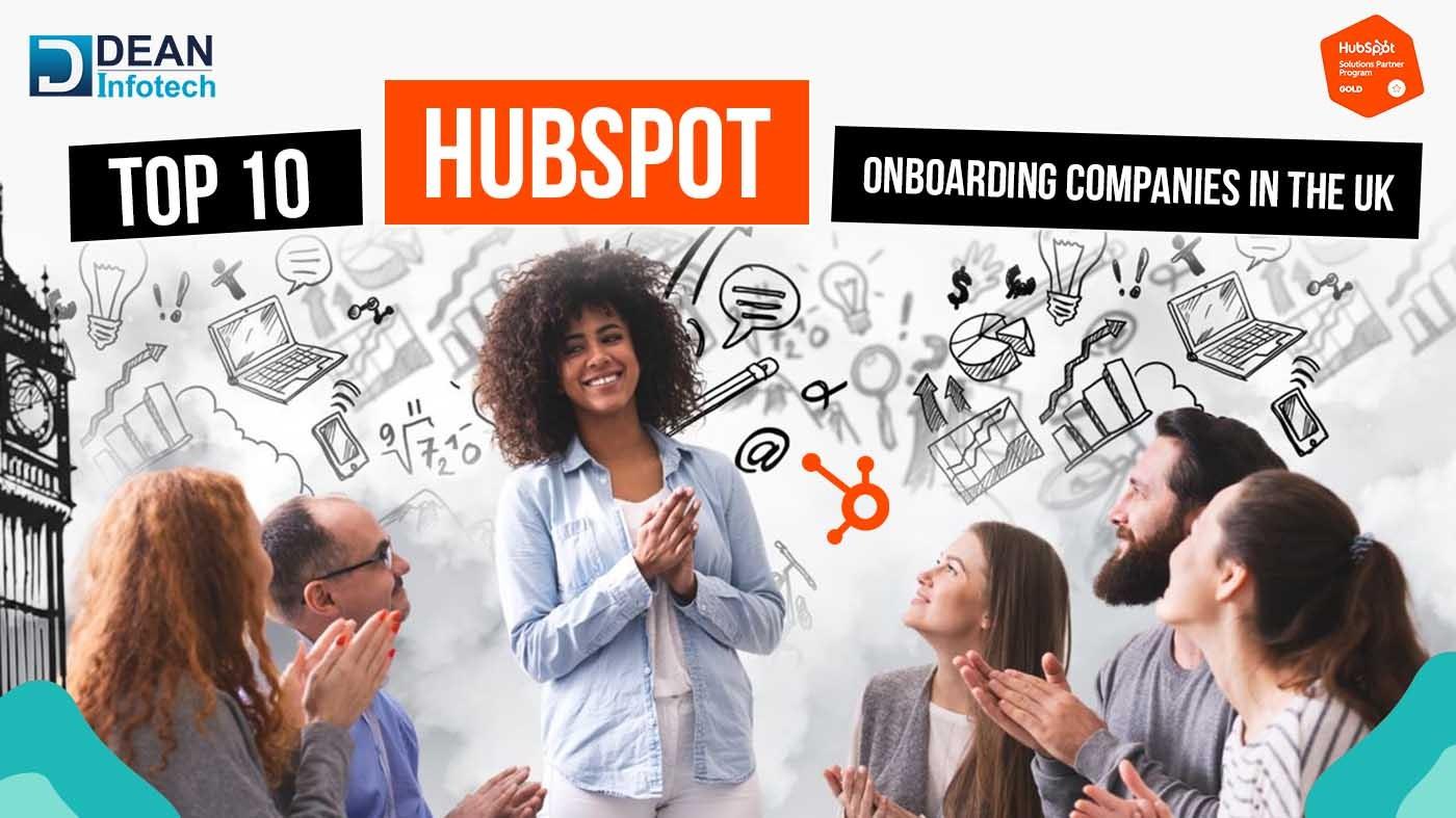 Top 10 HubSpot Onboarding Companies in the UK: A Complete Guide for Businesses