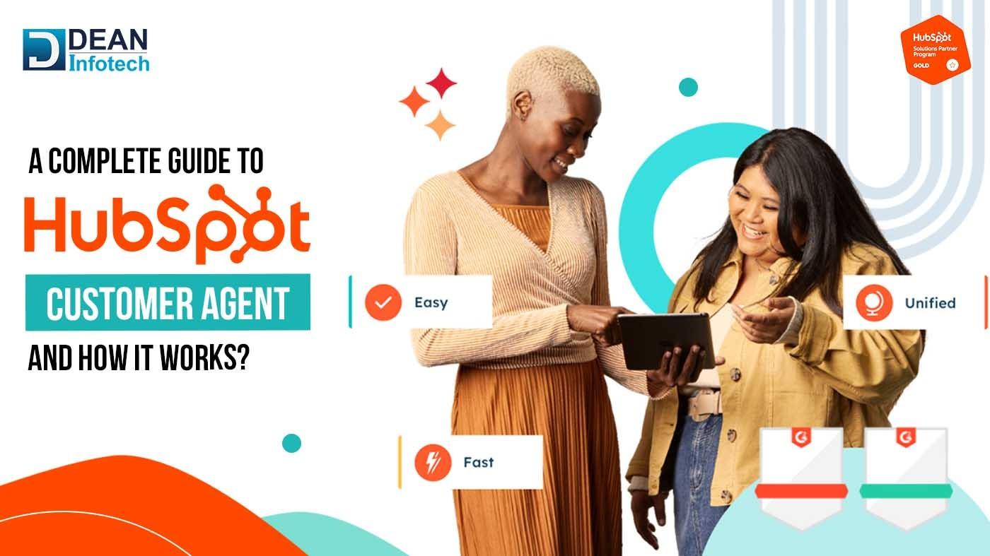 A Complete Guide to HubSpot’s Customer Agent and How It Works