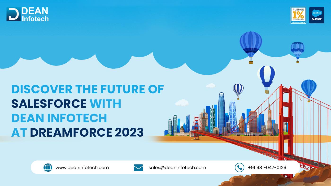 Discover the Future of Salesforce Technology with Dean Infotech at Dreamforce 2023