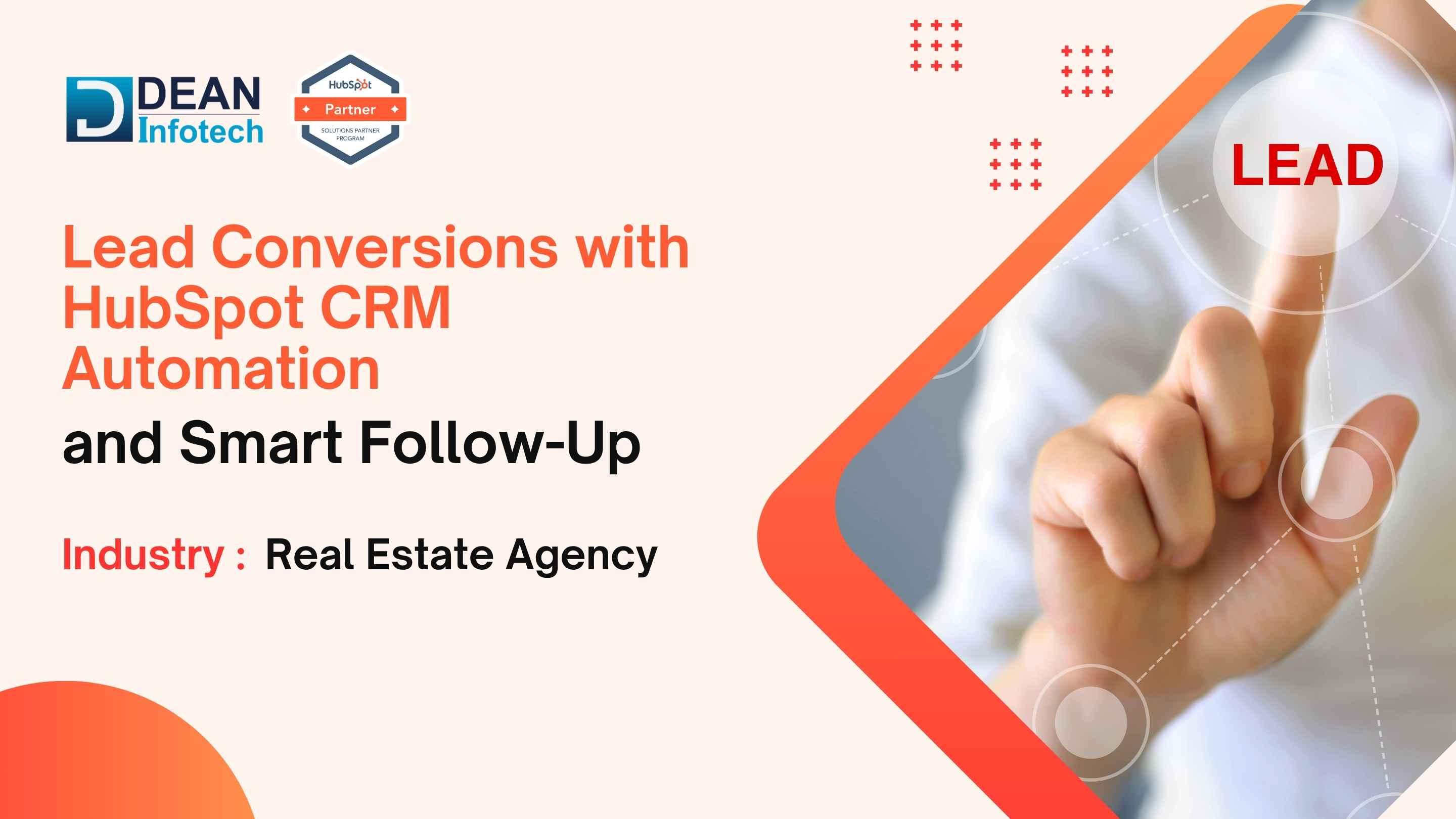 Lead Conversions with HubSpot CRM Automation and Smart Follow-Ups for Real Estate Agency
